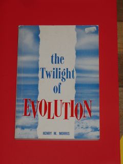  The Twilight of Evolution by Henry M Morris