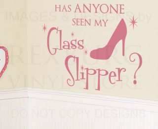 Wall Decal Vinyl Quote Sticker Have You Seen My Glass Slipper Girls
