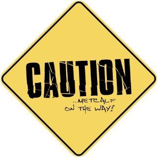  CAUTION  METCALF ON THE WAY  CROSSING SIGN Home