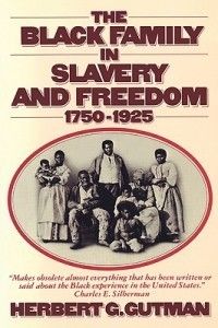  Family in Slavery and Freedom New by Herbert G G 0394724518