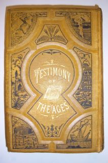 1880 Testimony of The Ages by Herbert w Morris