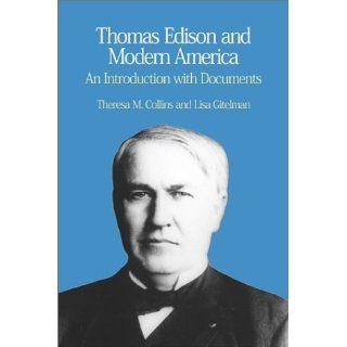 Thomas Edison and Modern America A Brief History with Documents