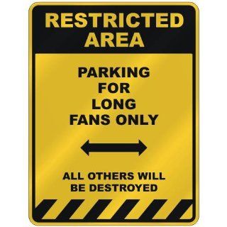 RESTRICTED AREA  PARKING FOR LONG FANS ONLY  PARKING