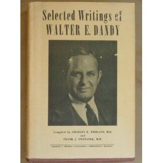 Selected Writings of Walter E. Dandy M.D and Frank J. Otenasek, M.D
