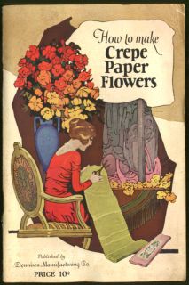 How to Make Crepe Paper Flowers Dennison Booklet 1924