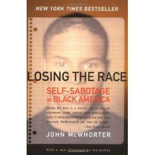 Losing the Race Self Sabotage in Black America Books
