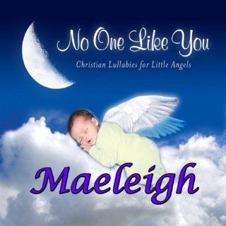 Maeleigh, Your Heavenly Fathers Heart (Maelee, Maelie, Maleah, Maylee