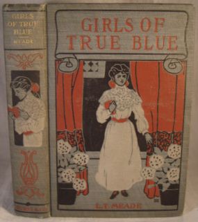 Girls of The True Blue by E T Meade Smith 1915