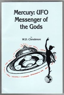 Mercury UFO messenger of the gods W. D Clendenon 9780944145067