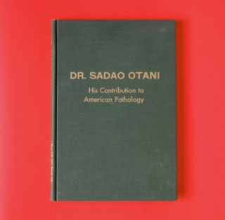 Book on Great American M D Pathologist—Dr Sadao Otani