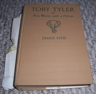 1923 Toby Tyler Ten Weeks w Circus James Otis HC