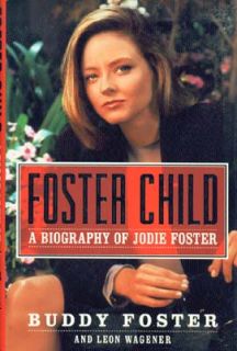 Jodie Foster Biography by Her Brother HC DJ 1st Ed 1997