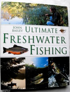 Ultimate Freshwater Fishing by John Bailey DK Hardcover