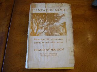 Plantation Memo Francois Mignon Signed Copy Life in Louisiana 1750 1970  