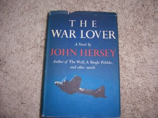 The War Lover by John Hersey First Edition  