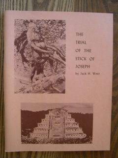 "The Trial of The Stick of Joseph" by Jack H West A Mormon LDS Book  