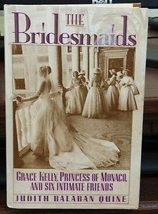 The Bridesmaids by Judith B Quine Grace Kelly Princess of Monaco  
