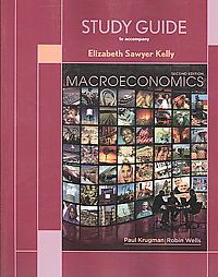 Macroeconomics by Kelly Krugman and Wells 2nd Edition Study Guide