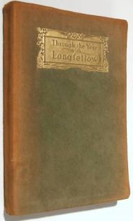 Through The Year with Longfellow 1906 NY Full Leather