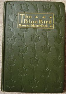 The Blue Bird Maurice Maeterlinck 1909 1st