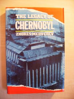 Legacy of Chernobyl by Zhores Medvedev Stated First US Edition