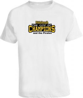 Pittsburgh The City of Champions The Pirates T Shirt