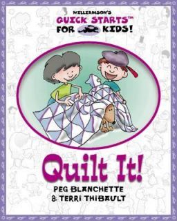 Kids Easy Quilting Projects by Terri Thibault, Peg Blanchette and