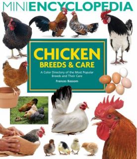 Chicken Breeds and Care A Color Directory of the Most Popular Breeds
