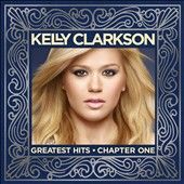 Greatest Hits, Chapter 1 by Kelly Clarkson CD, Nov 2012, RCA