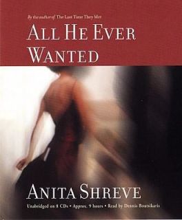 All He Ever Wanted by Anita Shreve 2003, CD, Unabridged