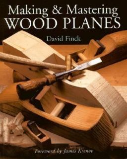 Making and Mastering Wood Planes by Davi