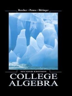 College Algebra by Judith A. Penna, Judith A. Beecher and Marvin L