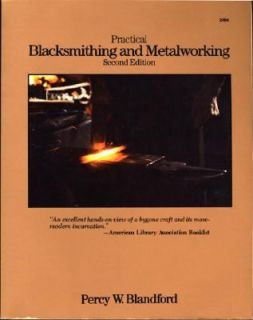 Practical Blacksmithing and Metalworking by Percy W. Blandford 1988