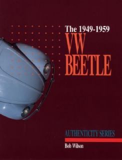 The VW Beetle, 1949 1960 A Restorers Guide to Authenticity by Bob