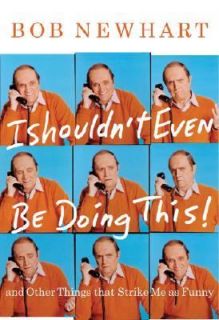 Things That Strike Me as Funny by Bob Newhart 2006, Hardcover