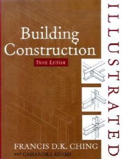 Building Construction Illustrated by Cassandra Adams and Francis D. K