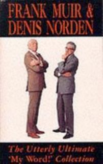 Utterly Ultimate My Word Collection by Denis Norden and Frank Muir