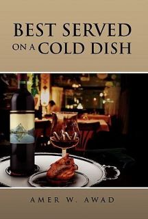 Best Served on a Cold Dish by Amer W. Awad 2010, Paperback