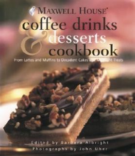 Maxwell House Coffee Drinks and Desserts Cookbook From Lattes and
