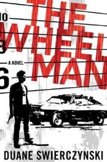 The Wheelman by Duane Swierczynski 2005, Hardcover