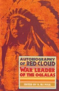 Autobiography of Red Cloud War Leader of the Oglalas 1997, Paperback