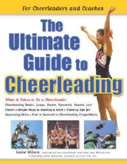 The Ultimate Guide to Cheerleading For Cheerleaders and Coaches by