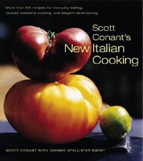 Scott Conants New Italian Cooking More Than 125 Recipes for Everyday