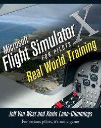 Microsoft Flight Simulator X for Pilots Real World Tra