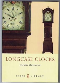antique LONGCASE CLOCKS book grandfather cases dials hands buying and