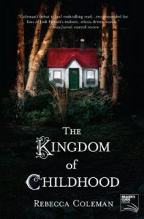 The Kingdom of Childhood by Rebecca Coleman (2011, Paperback, Original