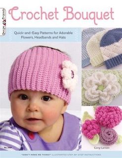 BOUQUET Flower s/Headbands/Ha ts Needlecraft Patterns Craft Book Baby