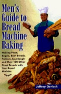 to Bread Machine Baking Making Pizza, Bagels, Beer Bread, Pretzels