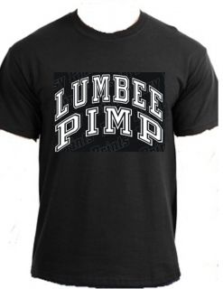 LUMBEE PIMP Native American Indian fun clothing t shirt