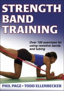 Strength Band Training by Phil Page and Todd S. Ellenbecker (2004